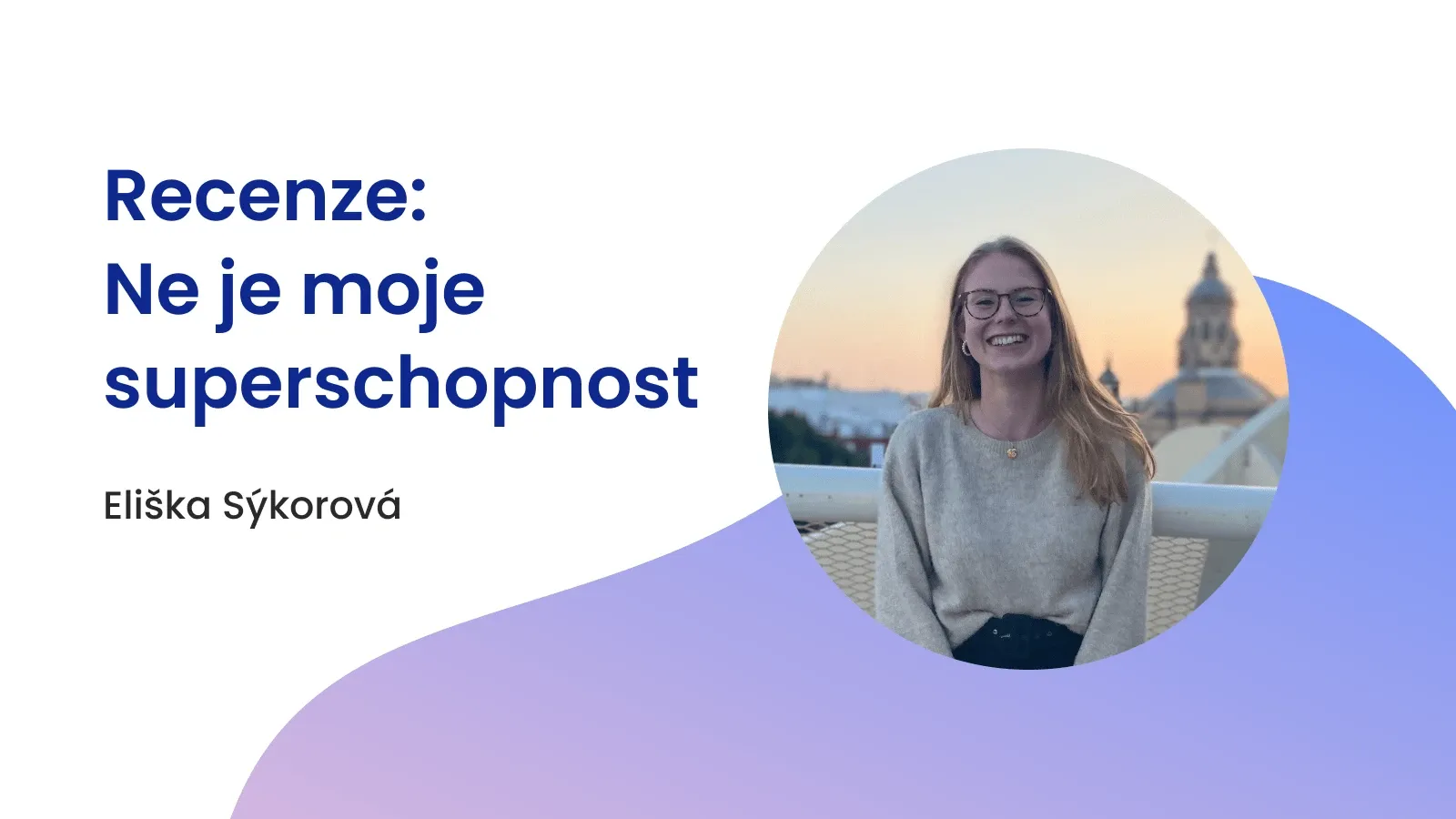 Recenze: Ne je moje superschopnost: Jak vylepšit svůj život jedním slovíčkem (Annette Lies)