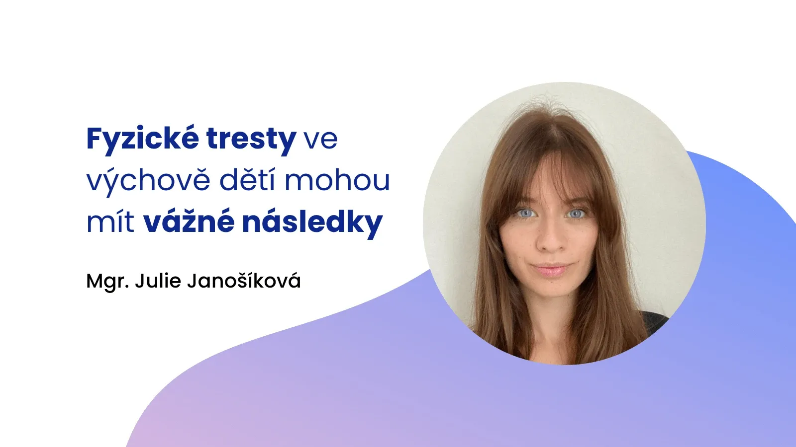 Fyzické tresty ve výchově dětí mohou mít vážné následky