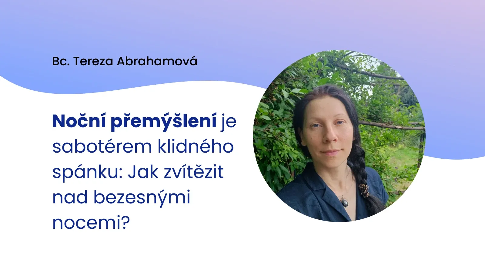 Noční přemýšlení je sabotérem klidného spánku: Jak zvítězit nad bezesnými nocemi?