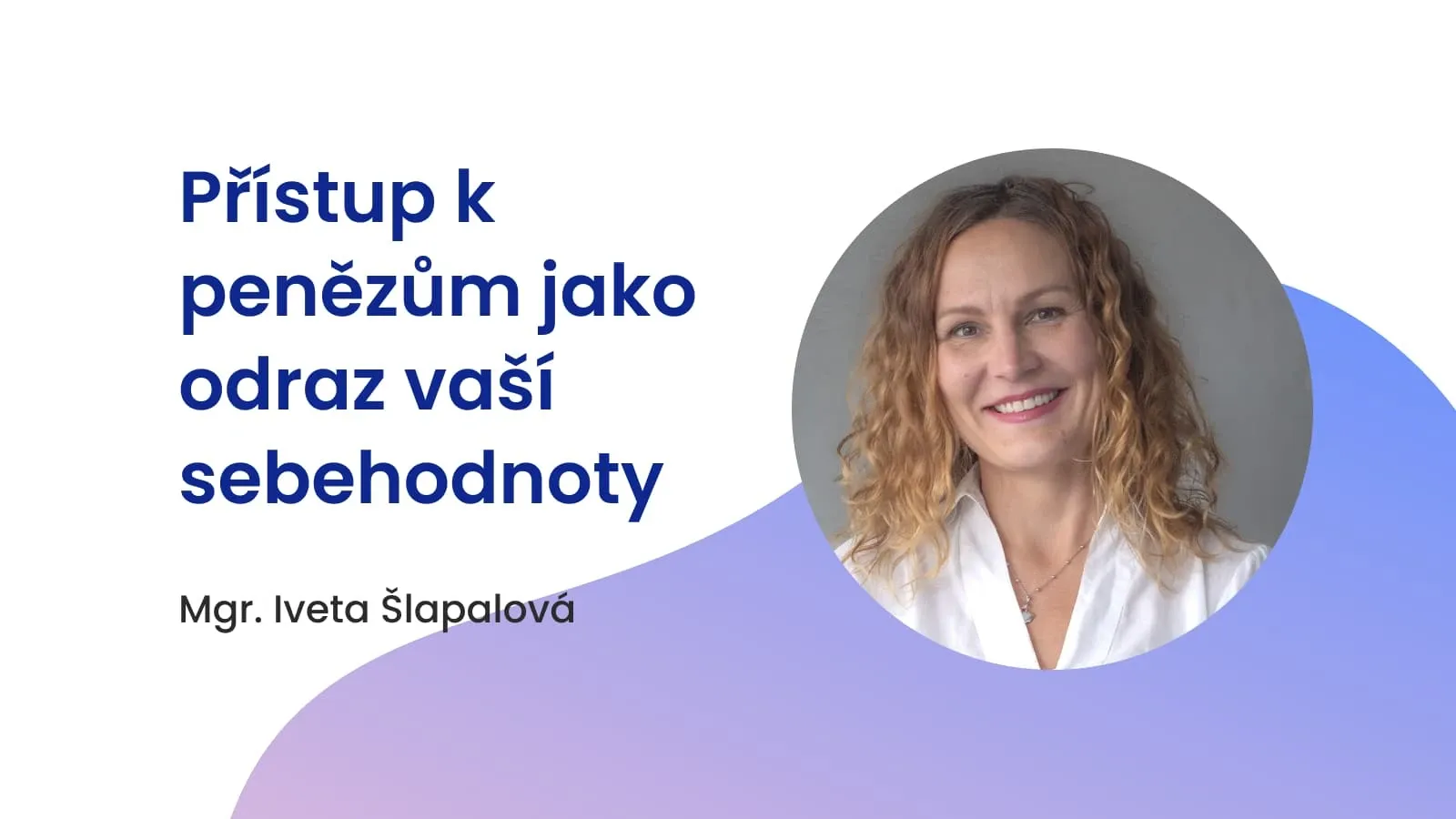 Přístup k penězům jako odraz vaší sebehodnoty