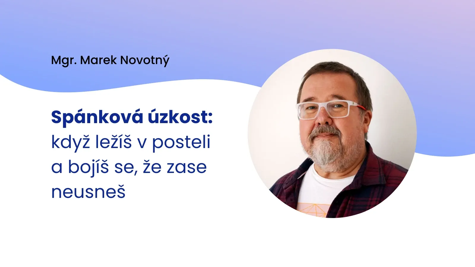 Spánková úzkost: když ležíš v posteli a bojíš se, že zase neusneš