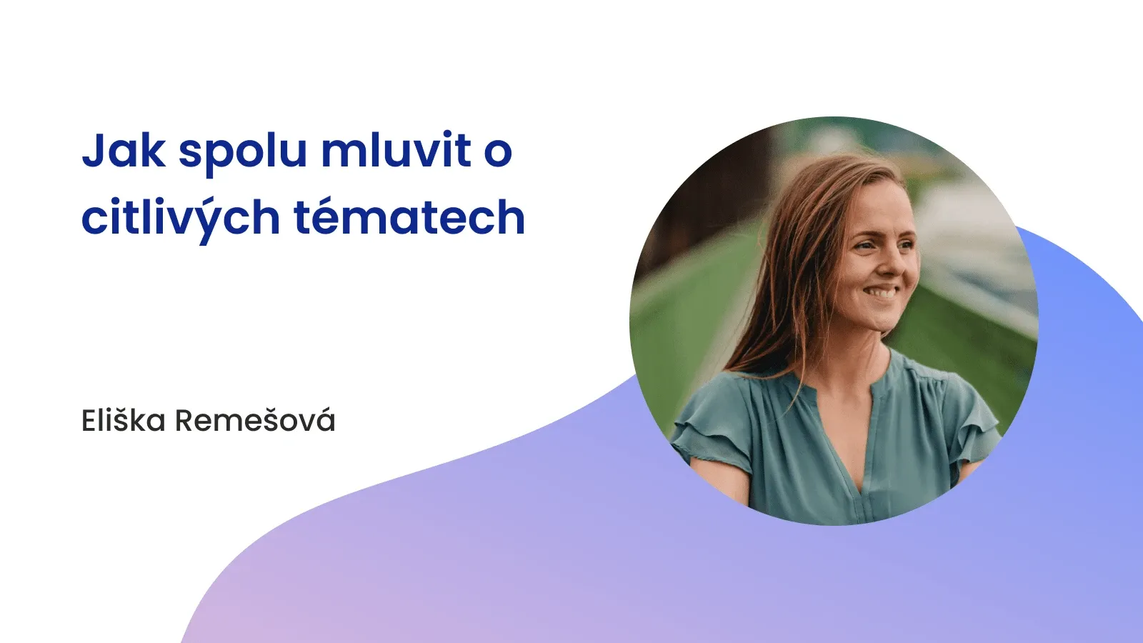 Jak spolu mluvit o citlivých tématech