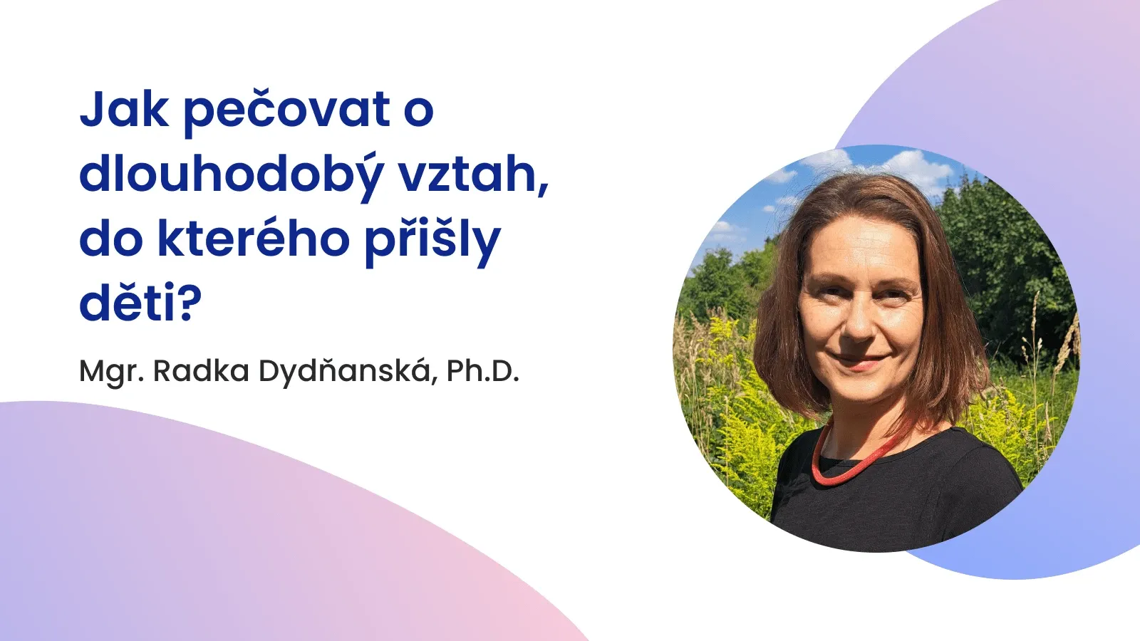 Jak pečovat o dlouhodobý vztah, do kterého přišly děti?