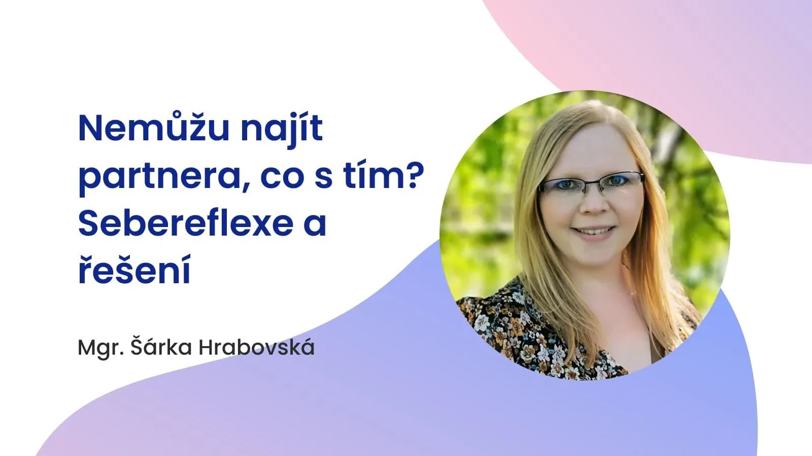 Nemůžu najít partnera, co s tím? Sebereflexe a řešení