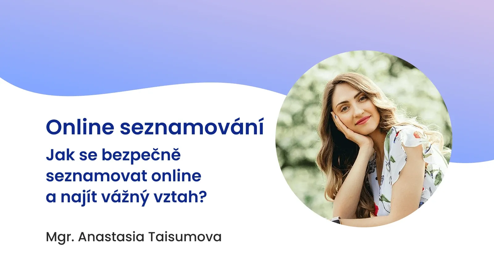 Online seznamování: Jak se bezpečně seznamovat online a najít vážný vztah?