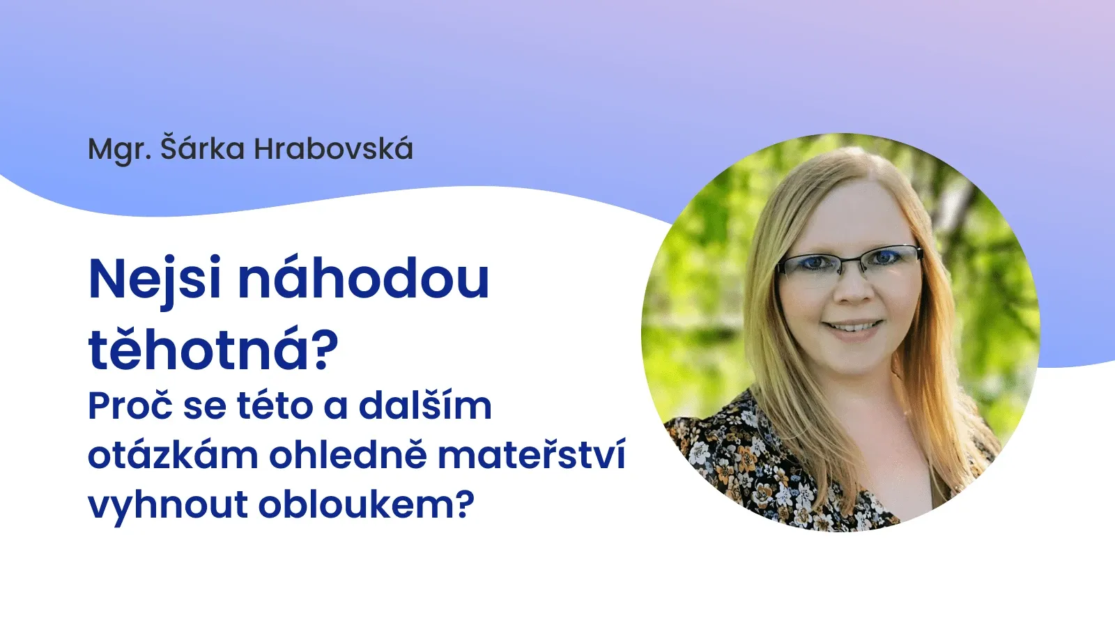 Nejsi náhodou těhotná? Proč se této a dalším otázkám ohledně mateřství vyhnout obloukem?
