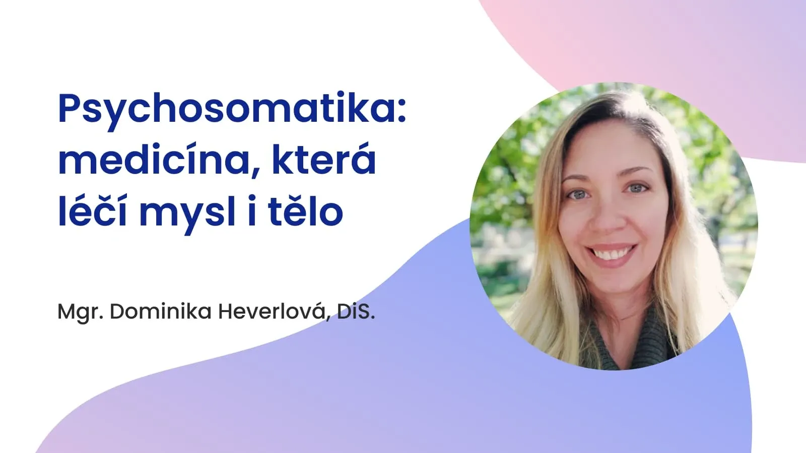 Psychosomatika: medicína, která léčí mysl i tělo