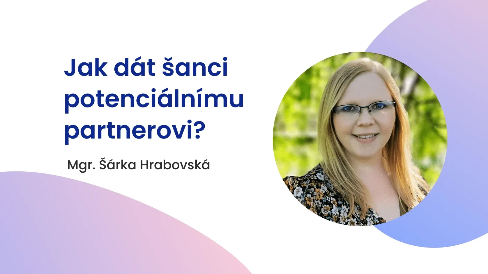 Jak dát šanci potenciálnímu partnerovi?