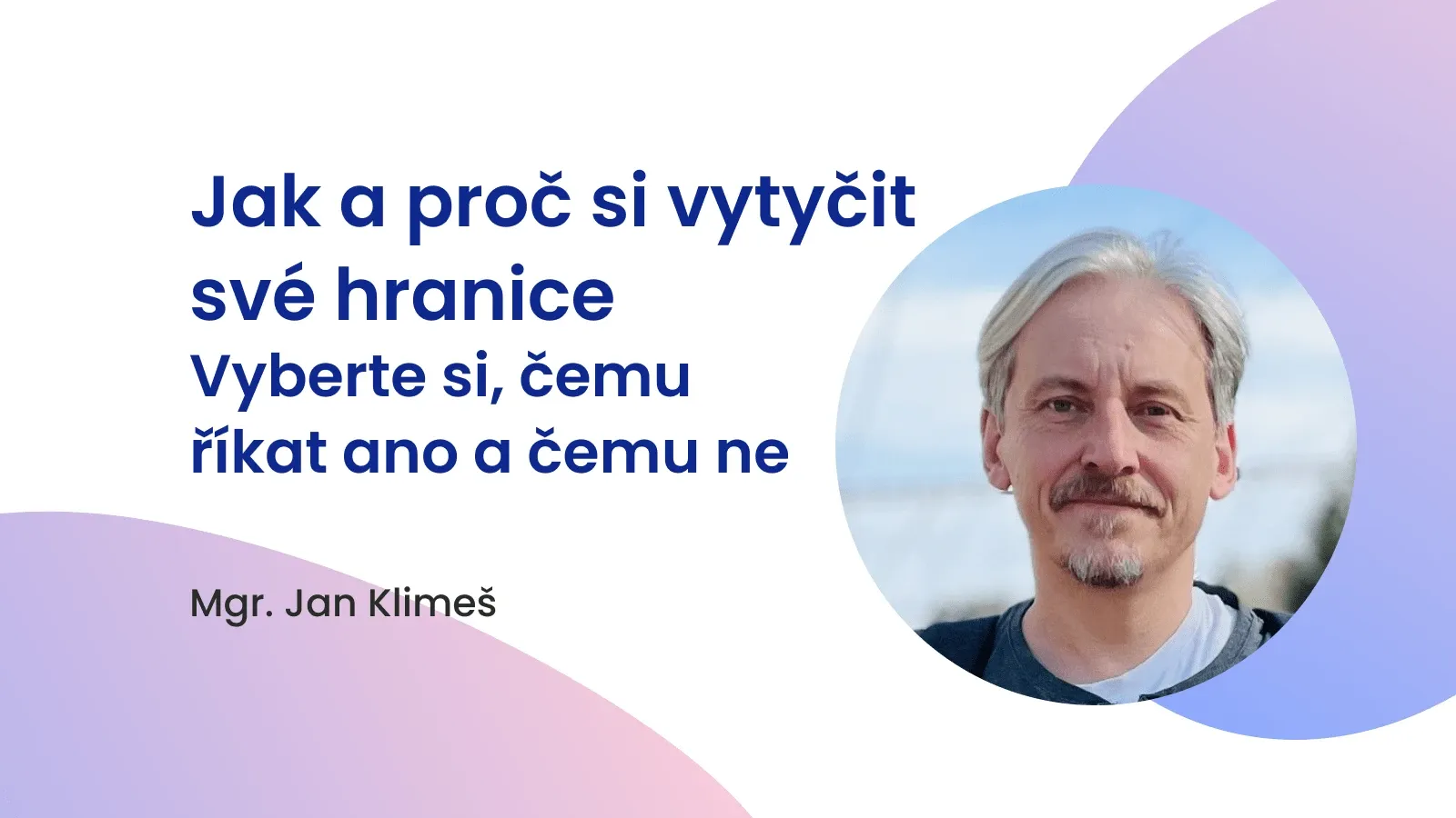Jak a proč si vytyčit své hranice – vyberte si, čemu říkat ano a čemu ne