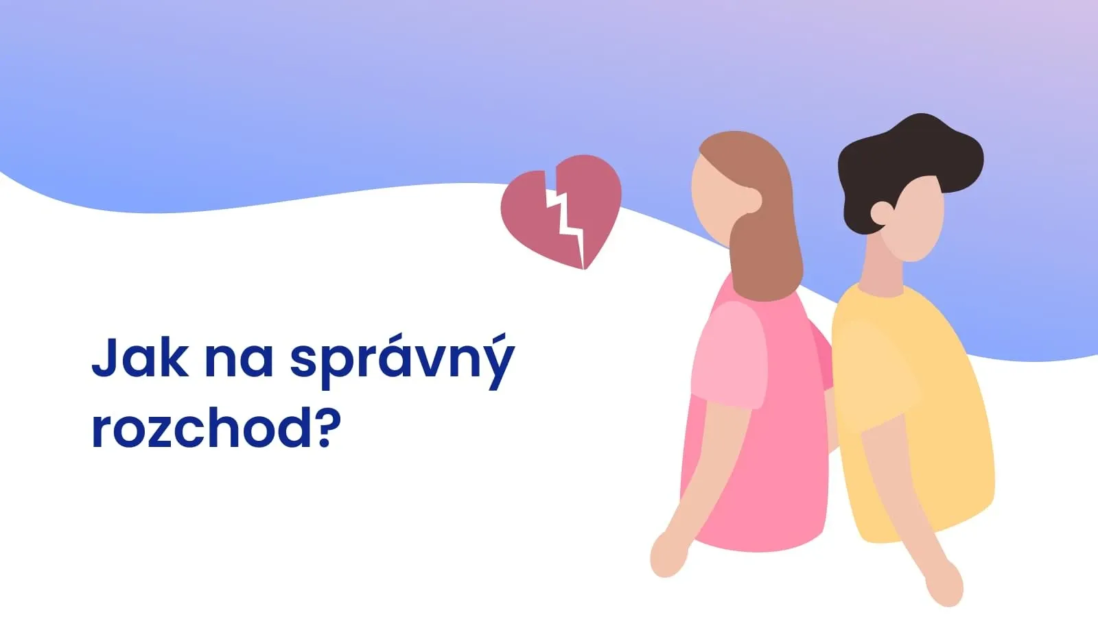 Jak na správný rozchod?