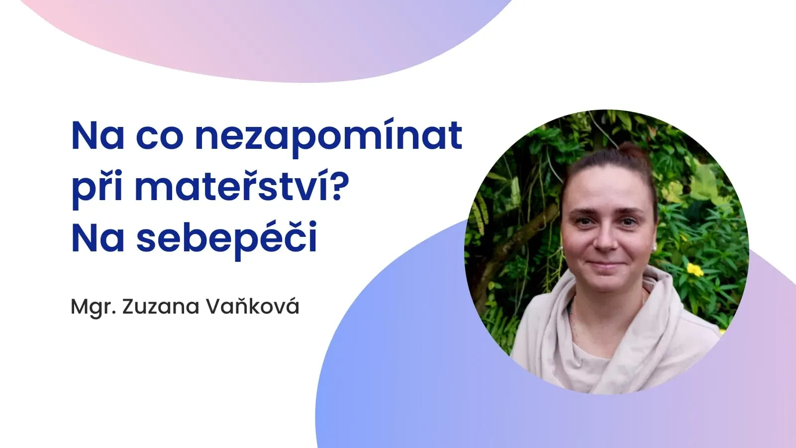 Na co nezapomínat při mateřství? Na sebepéči