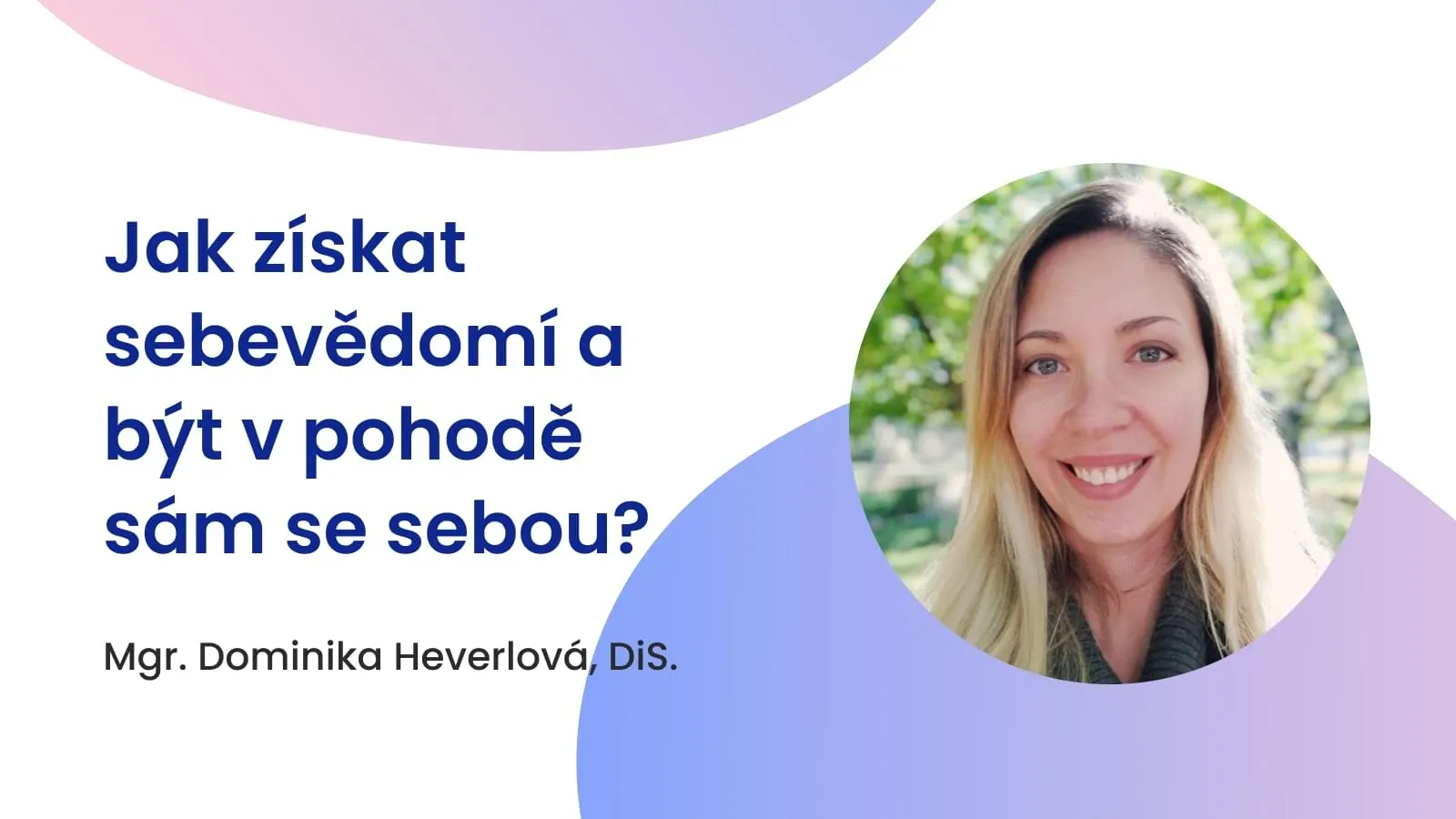 Jak získat sebevědomí a být v pohodě sám se sebou?