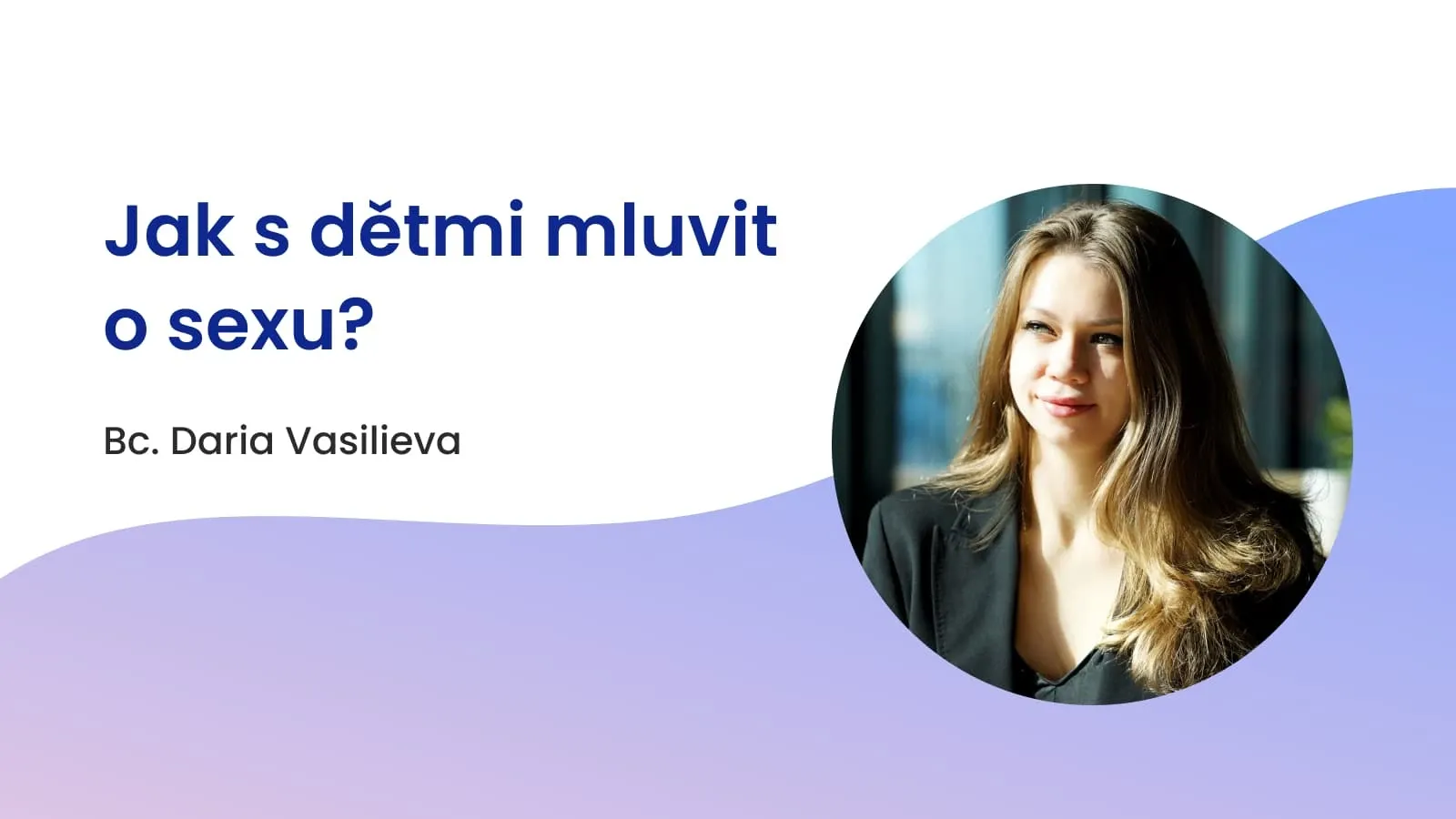 Jak s dětmi mluvit o sexu?