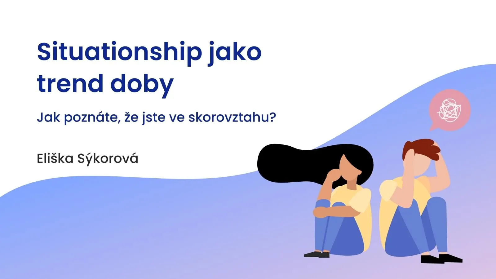 Situationship jako trend doby. Jak poznáte, že jste ve skorovztahu?