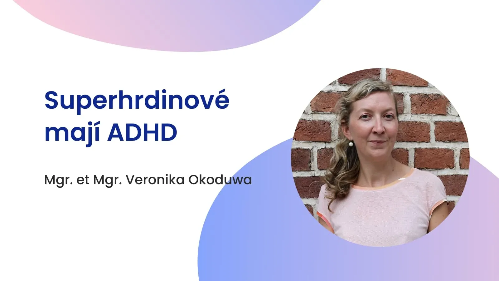 Superhrdinové mají ADHD