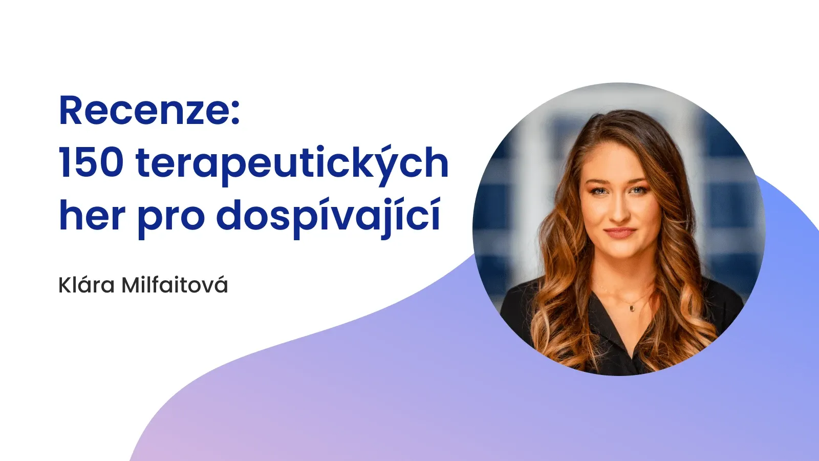 Recenze: 150 terapeutických her pro dospívající (Kewin Gruzewski)