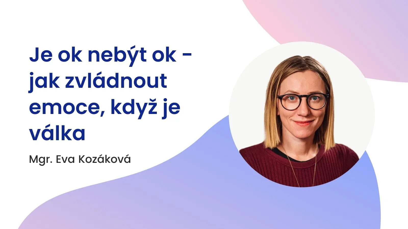 Je ok nebýt ok - jak zvládnout emoce, když je válka