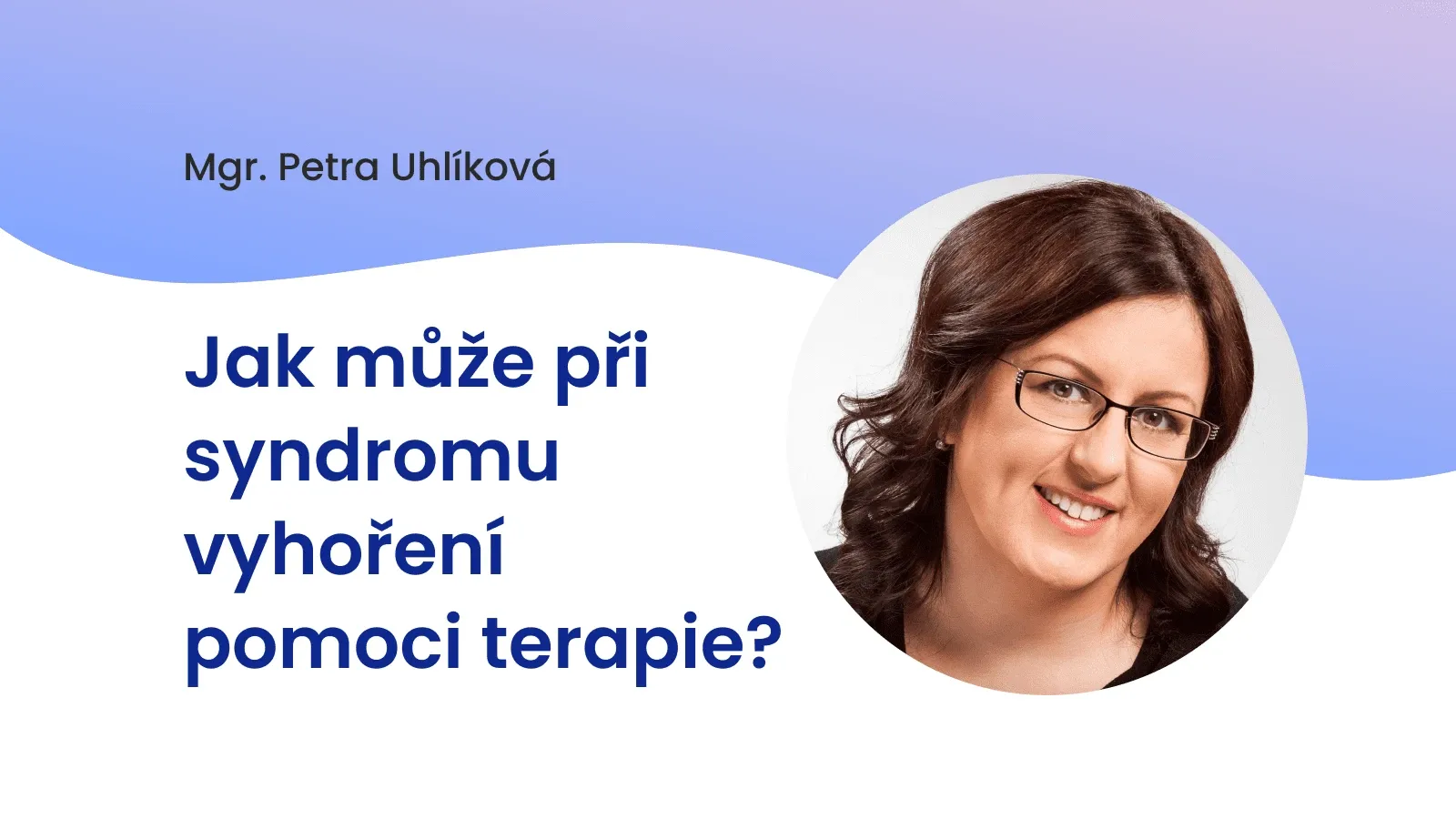 Jak může při syndromu vyhoření pomoci terapie?