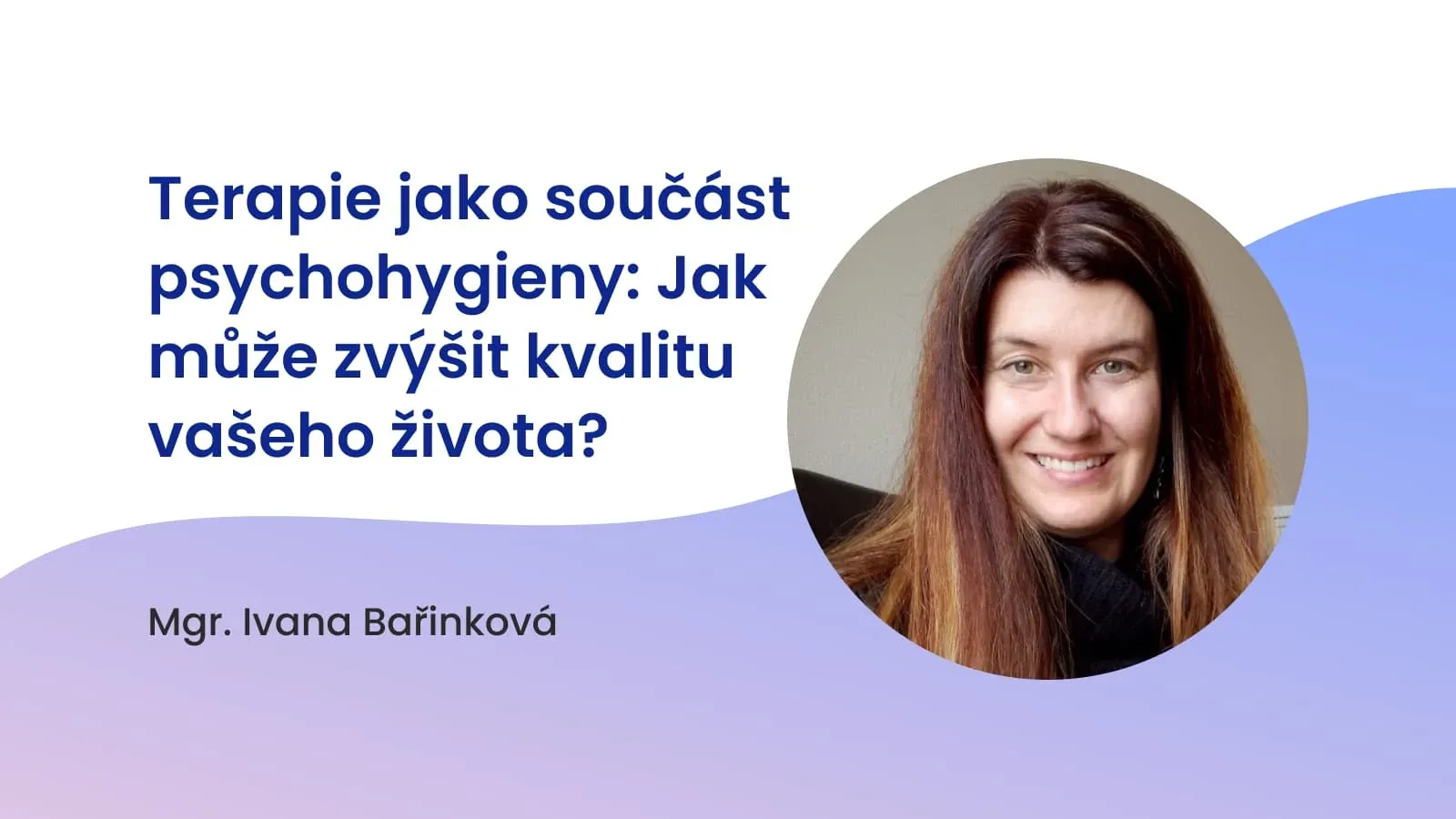 Terapie jako součást psychohygieny: Jak může zvýšit kvalitu vašeho života?