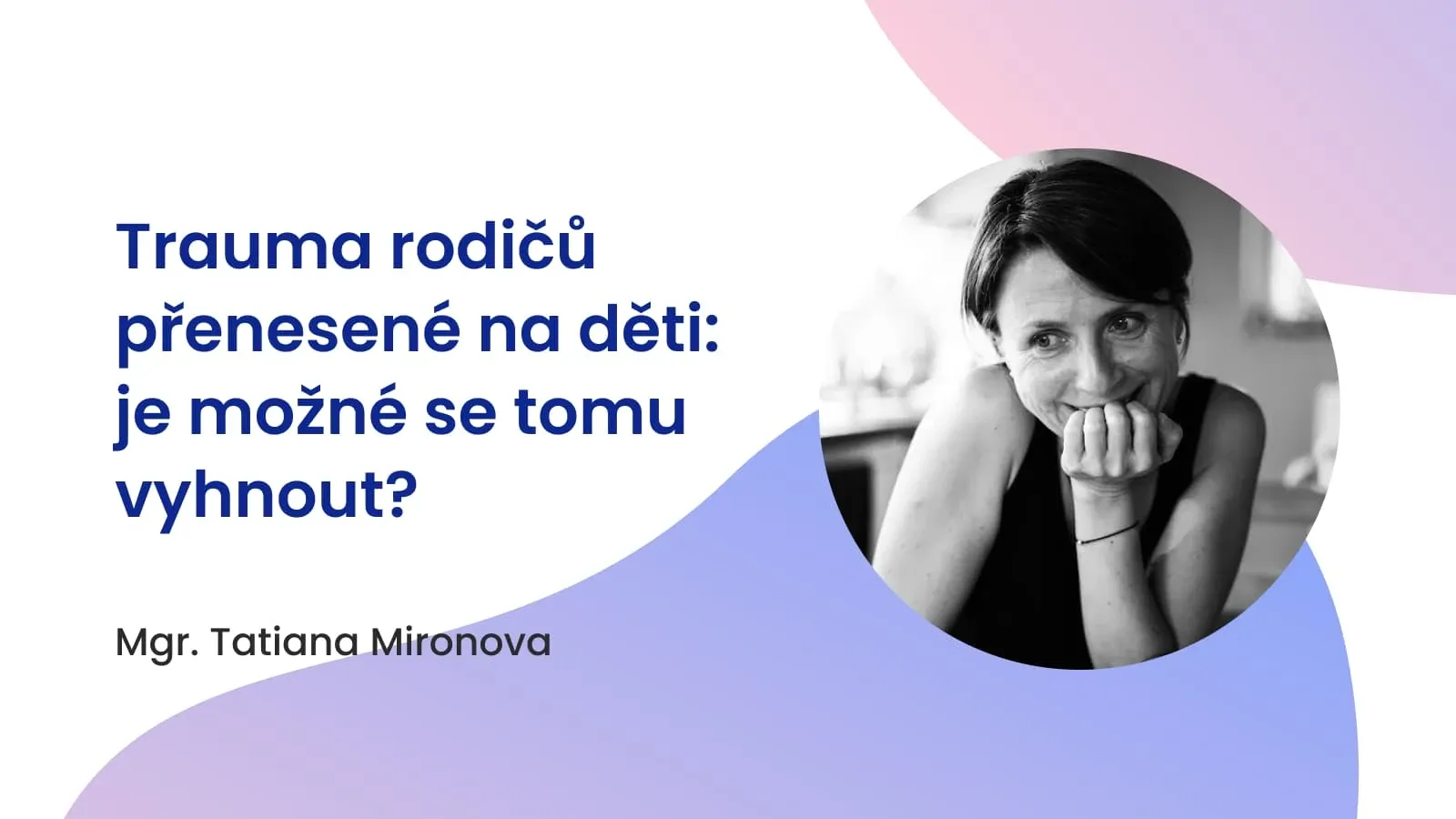 Trauma rodičů přenesené na děti: je možné se tomu vyhnout?