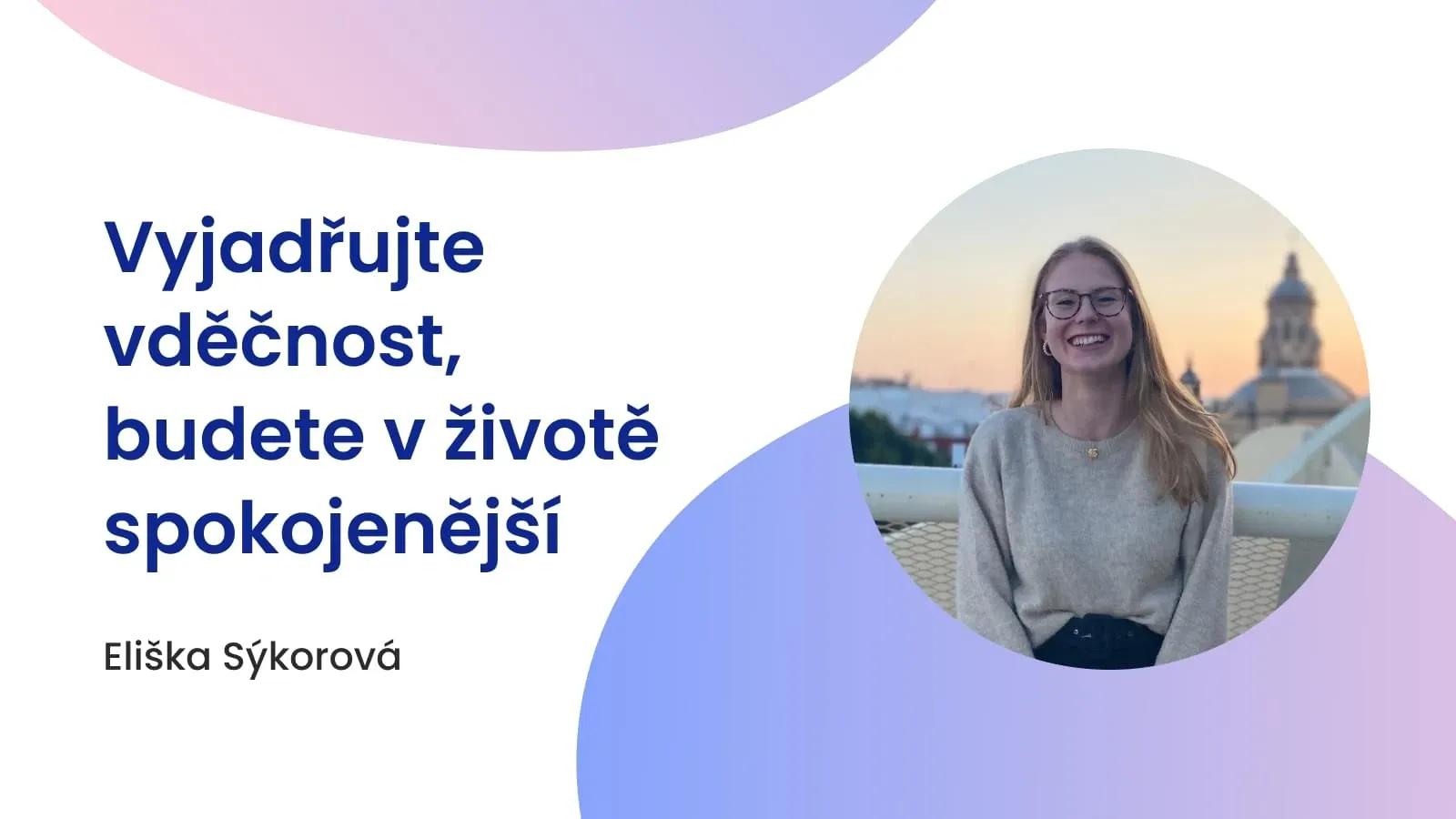 Vyjadřujte vděčnost, budete v životě spokojenější