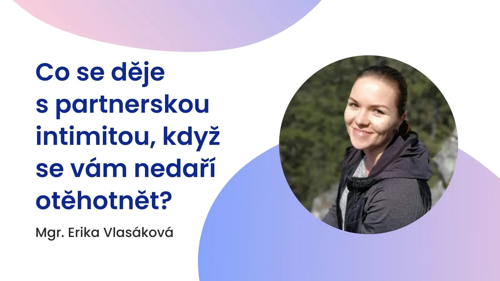 Co se děje s partnerskou intimitou, když se vám nedaří otěhotnět?