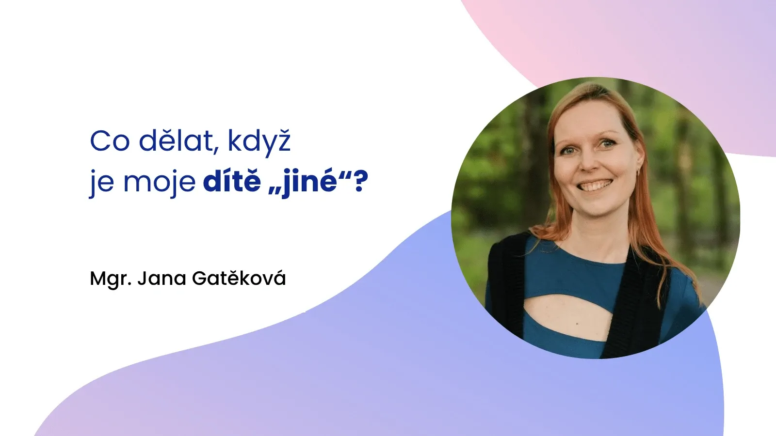 Co dělat, když je moje dítě „jiné“?