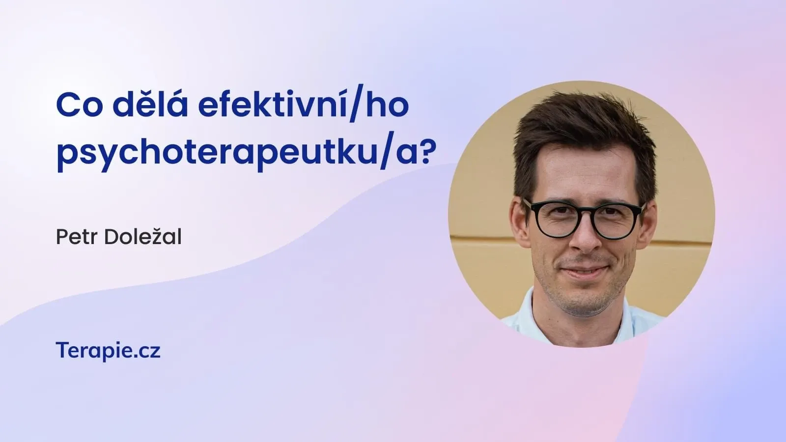 Co dělá efektivní/ho psychoterapeutku/a?