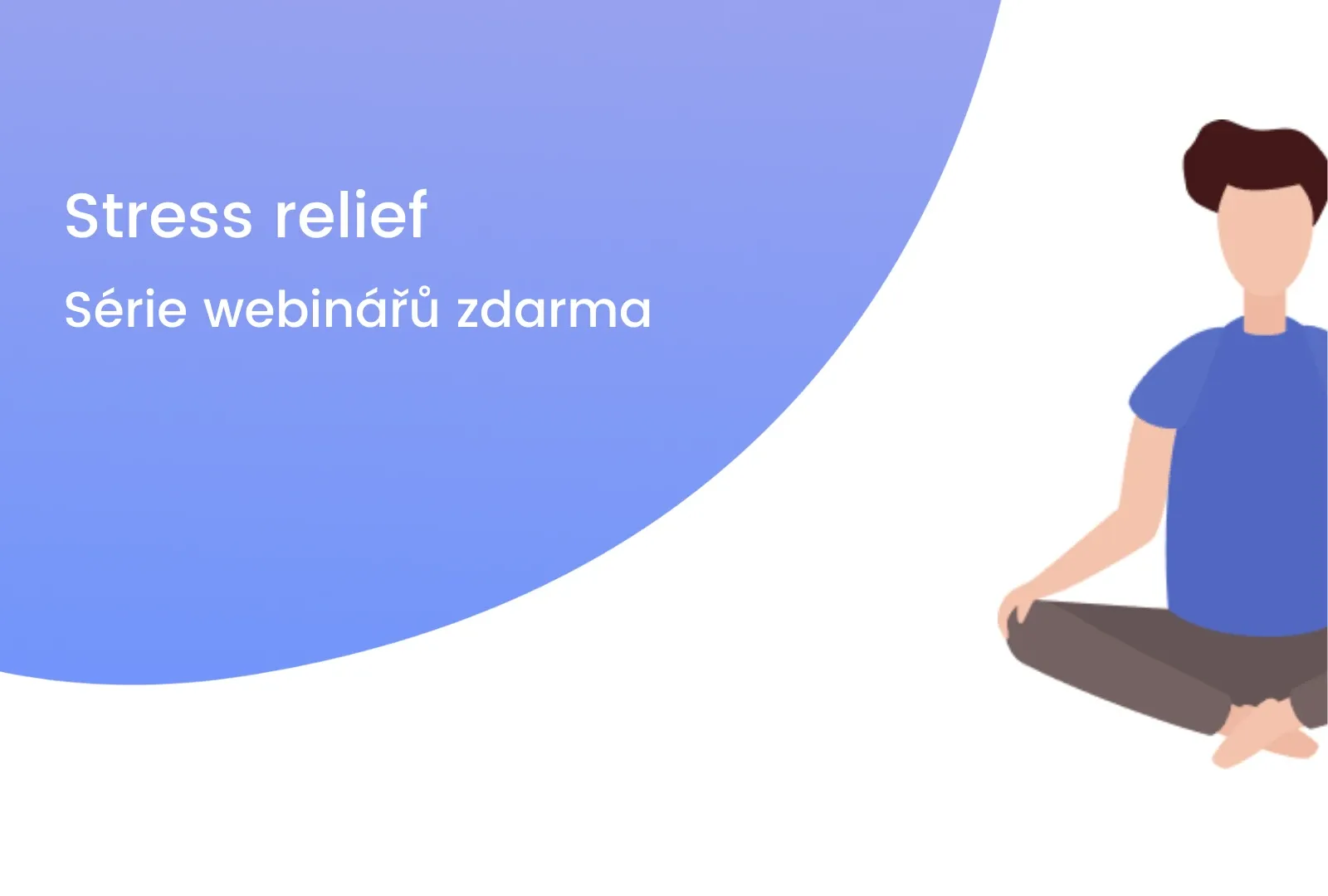 Stress relief - naučíme vás antistresové techniky