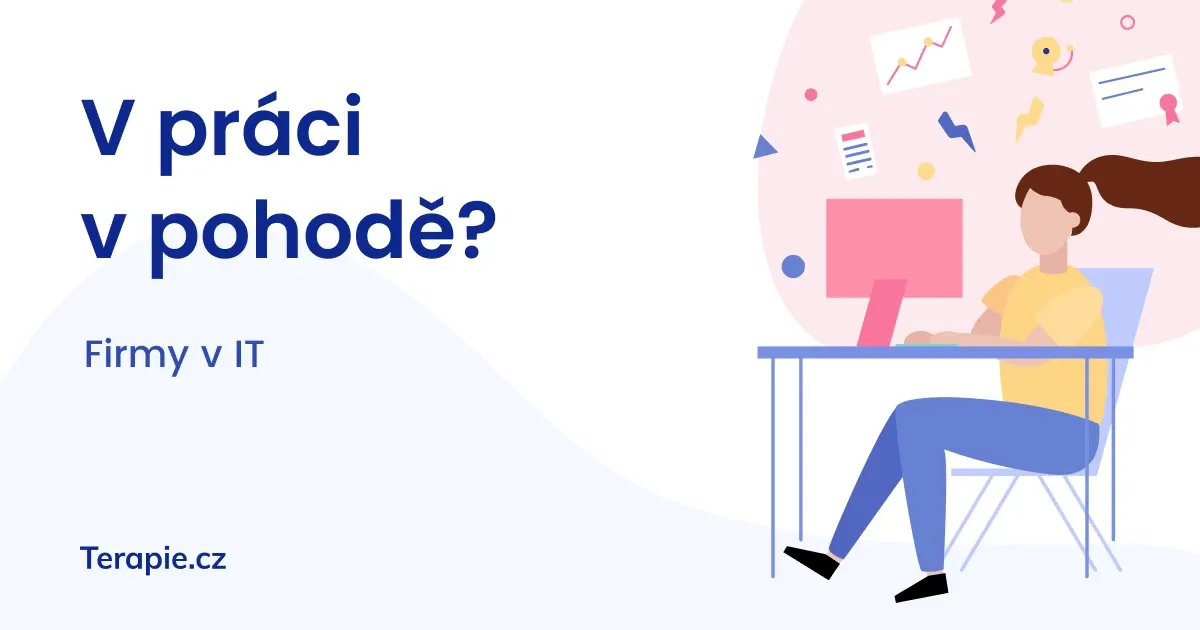 V práci v pohodě? Jak IT firmy pečují o duševní zdraví zaměstnanců?