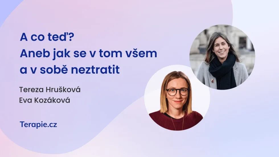 A co teď? Aneb jak se v tom všem a v sobě neztratit