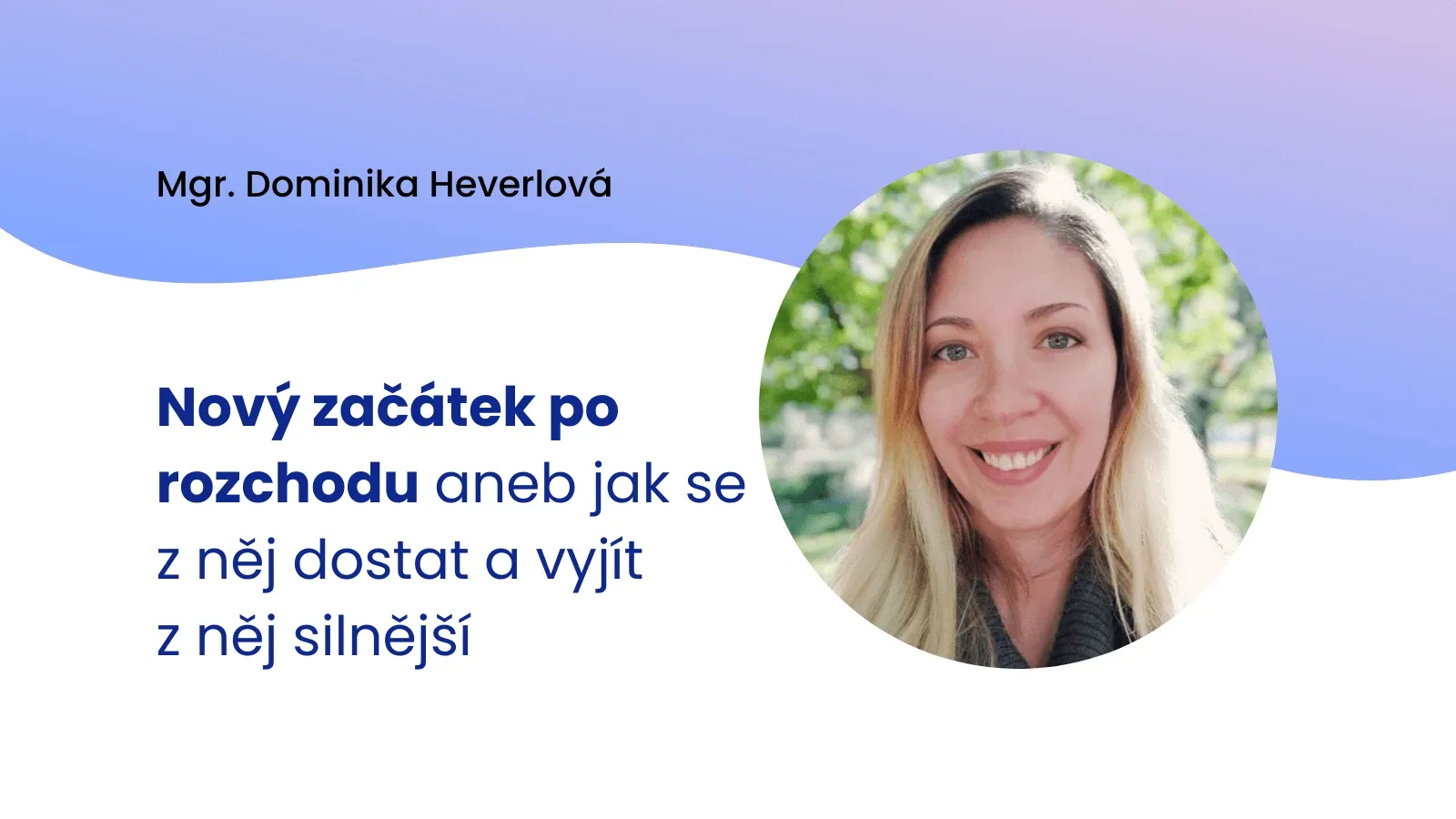 Nový začátek po rozchodu aneb jak se z něj dostat a vyjít z něj silnější