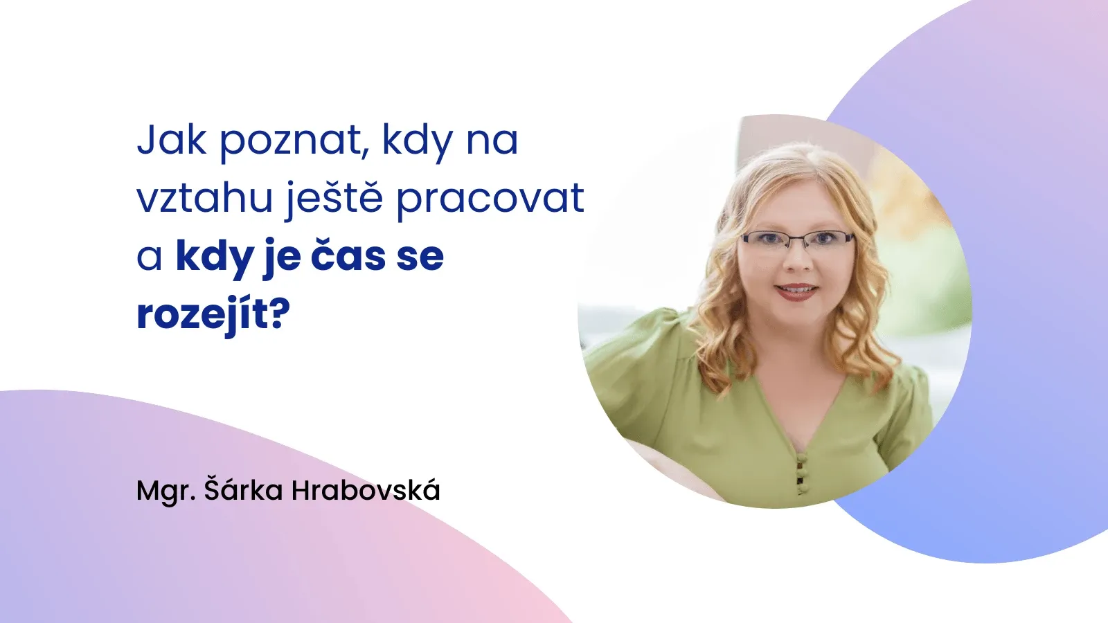 Jak poznat, kdy na vztahu ještě pracovat a kdy je čas se rozejít?