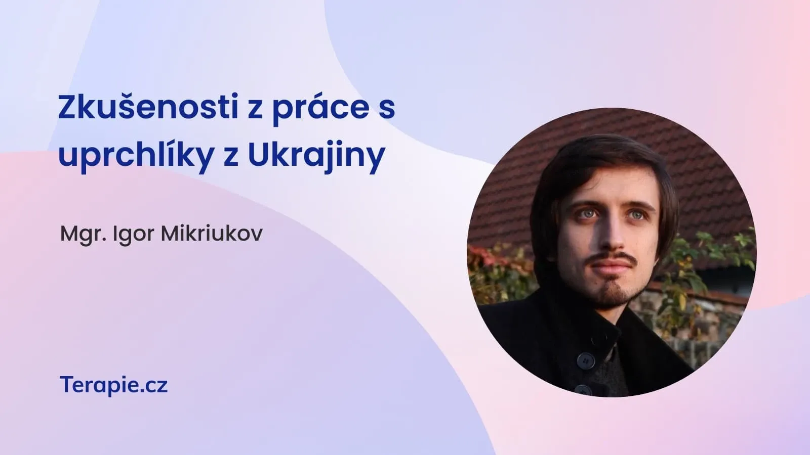 Zkušenosti z práce s uprchlíky z Ukrajiny