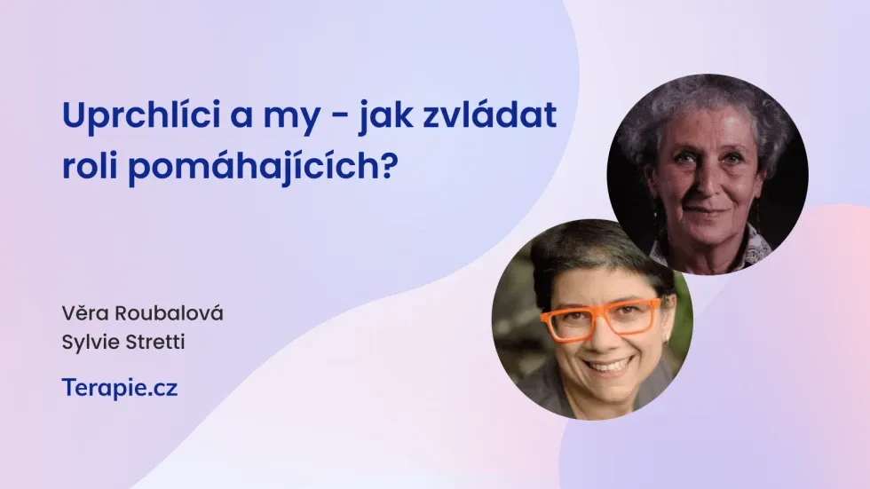 Uprchlíci a my - jak zvládat roli pomáhajících?